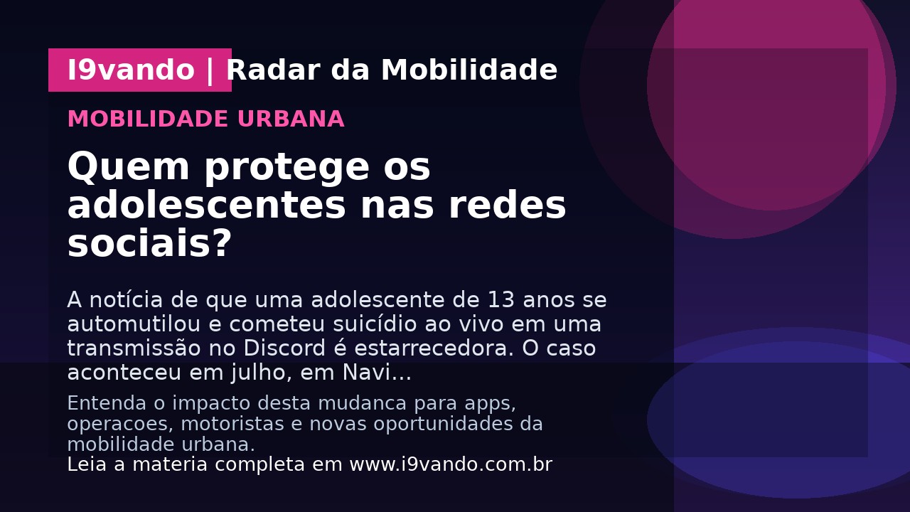 Quem protege os adolescentes nas redes sociais?