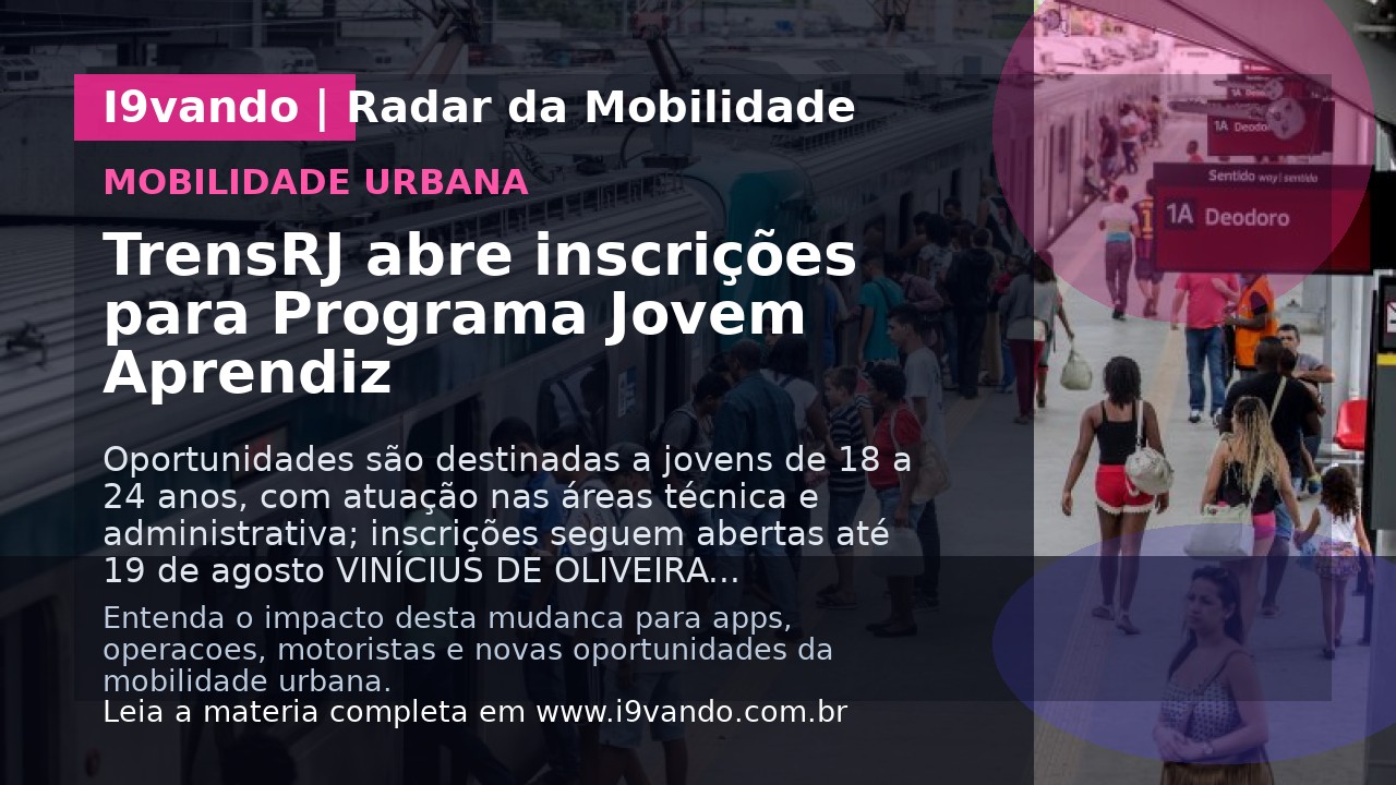 TrensRJ abre inscrições para Programa Jovem Aprendiz