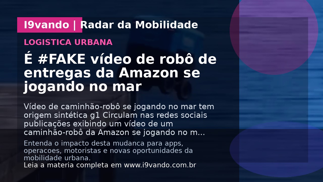 É #FAKE vídeo de robô de entregas da Amazon se jogando no mar