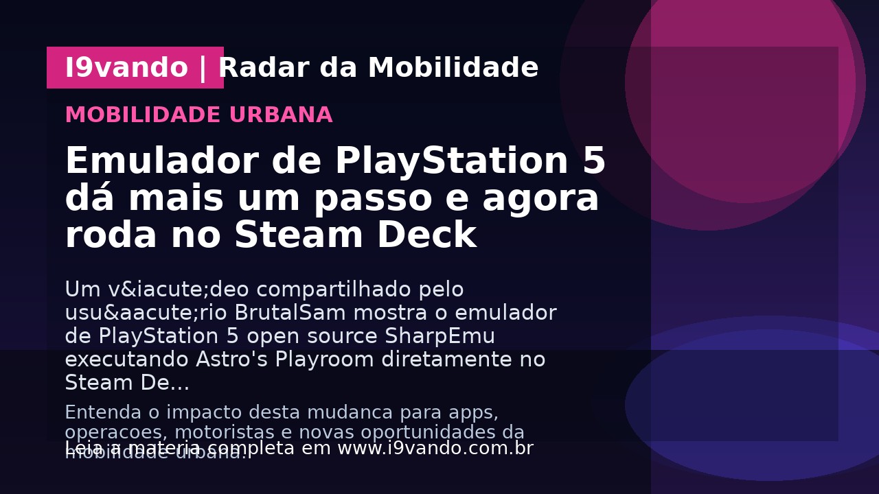 Emulador de PlayStation 5 dá mais um passo e agora roda no Steam Deck