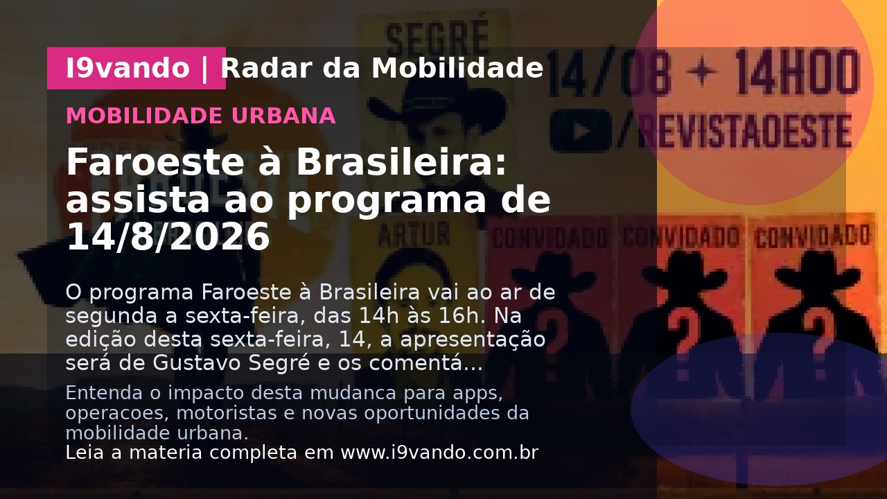 Faroeste à Brasileira: assista ao programa de 14/8/2026
