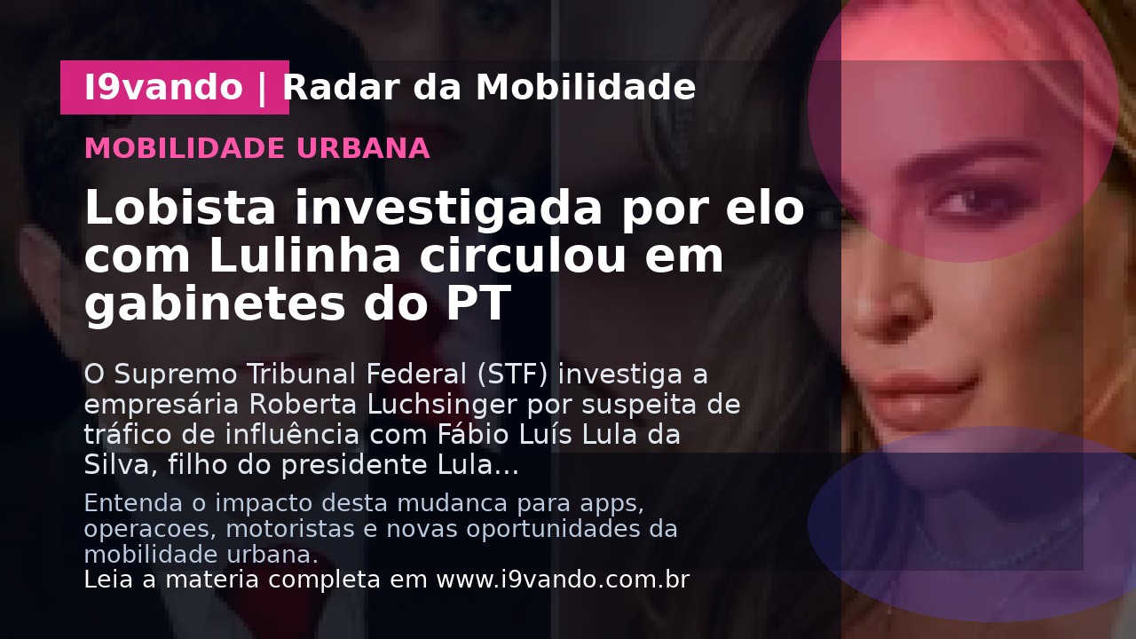 Lobista investigada por elo com Lulinha circulou em gabinetes do PT