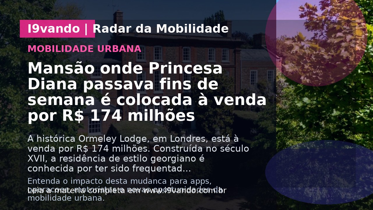 Mansão onde Princesa Diana passava fins de semana é colocada à venda por R$ 174 milhões