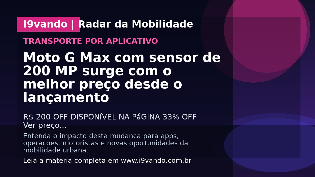 Moto G Max com sensor de 200 MP surge com o melhor preço desde o lançamento