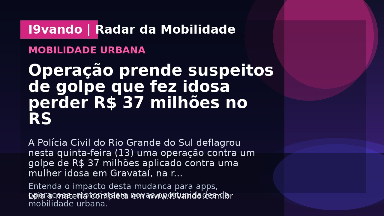 Operação prende suspeitos de golpe que fez idosa perder R$ 37 milhões no RS