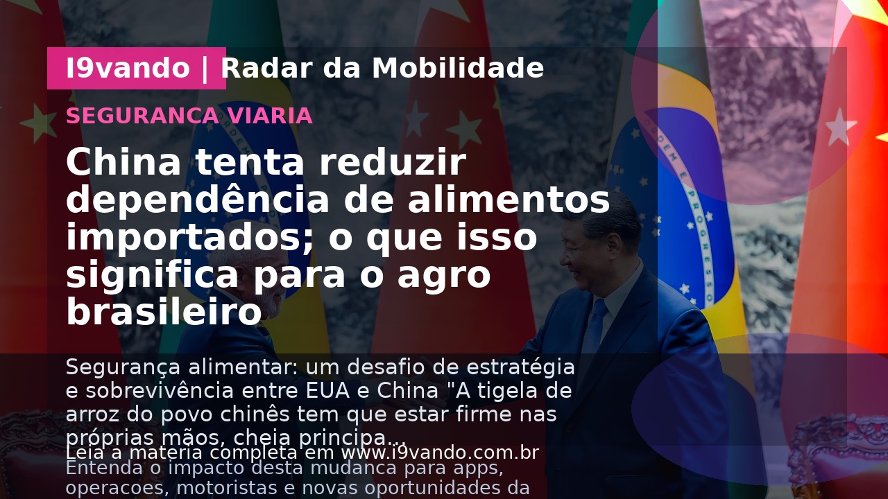 China tenta reduzir dependência de alimentos importados; o que isso significa para o agro brasileiro
