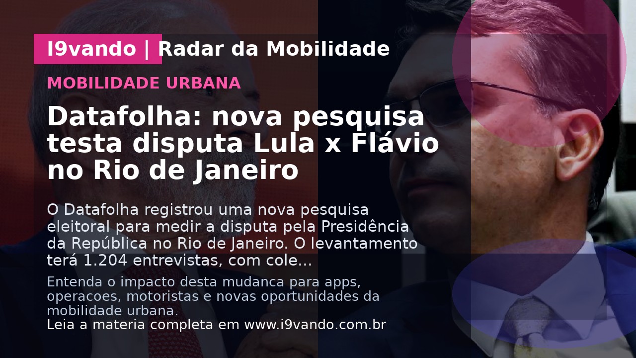 Datafolha: nova pesquisa testa disputa Lula x Flávio no Rio de Janeiro