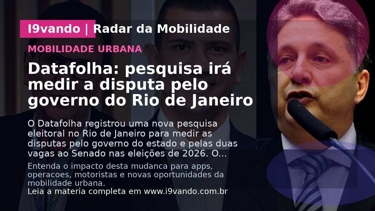 Datafolha: pesquisa irá medir a disputa pelo governo do Rio de Janeiro