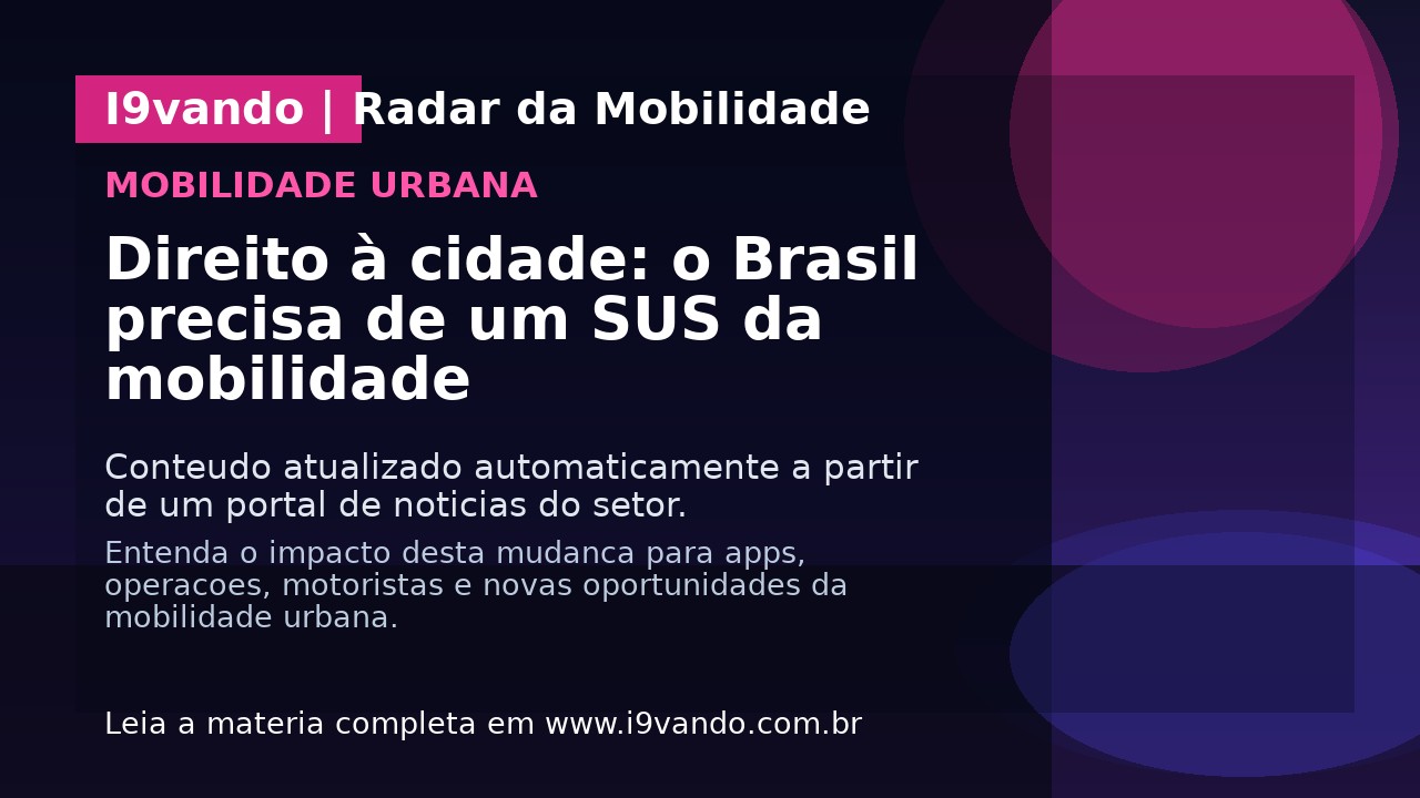 Direito à cidade: o Brasil precisa de um SUS da mobilidade