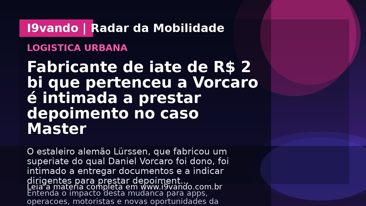 Fabricante de iate de R$ 2 bi que pertenceu a Vorcaro é intimada a prestar depoimento no caso Master