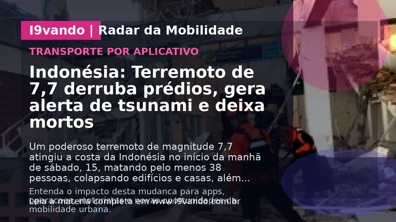 Indonésia: Terremoto de 7,7 derruba prédios, gera alerta de tsunami e deixa mortos