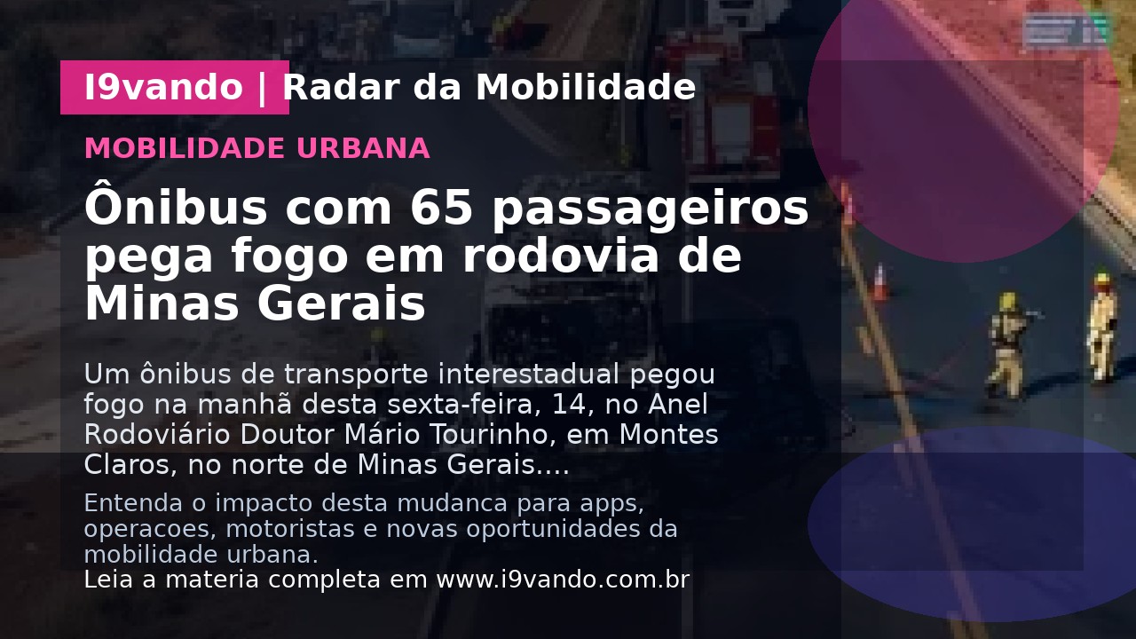 Ônibus com 65 passageiros pega fogo em rodovia de Minas Gerais