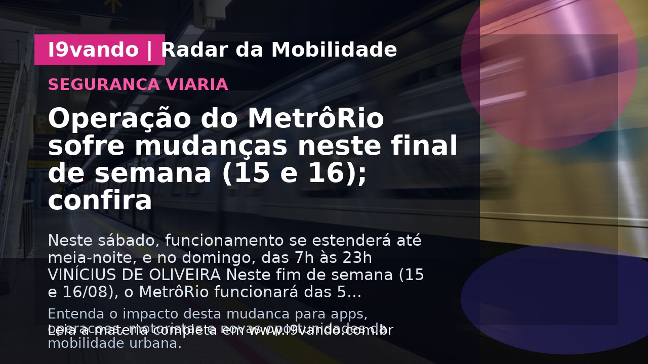 Operação do MetrôRio sofre mudanças neste final de semana (15 e 16); confira
