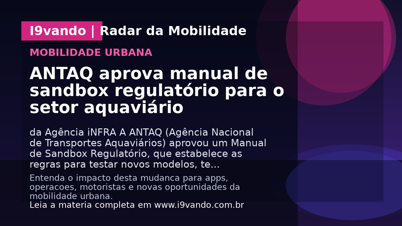 ANTAQ aprova manual de sandbox regulatório para o setor aquaviário