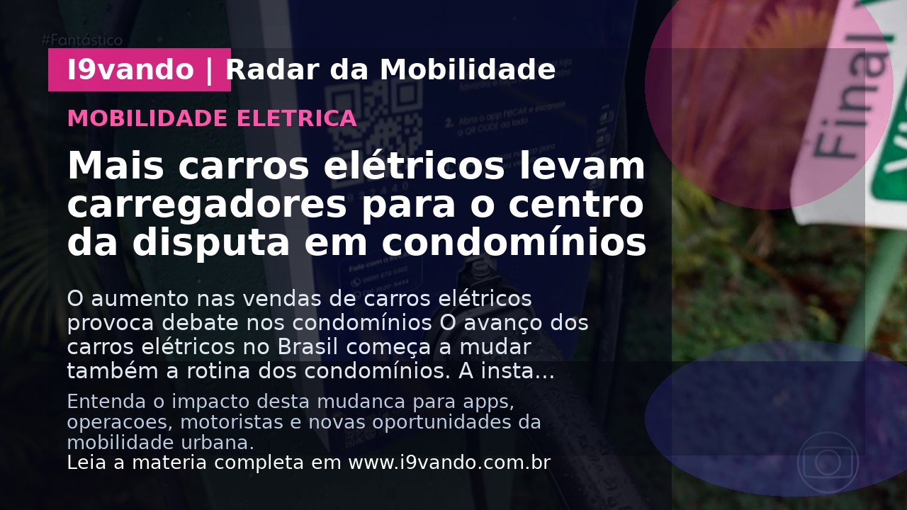Mais carros elétricos levam carregadores para o centro da disputa em condomínios