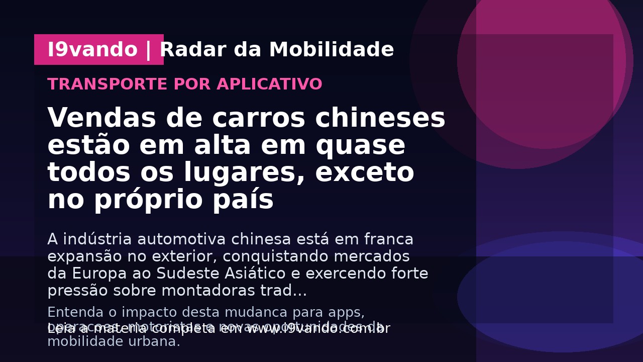 Vendas de carros chineses estão em alta em quase todos os lugares, exceto no próprio país