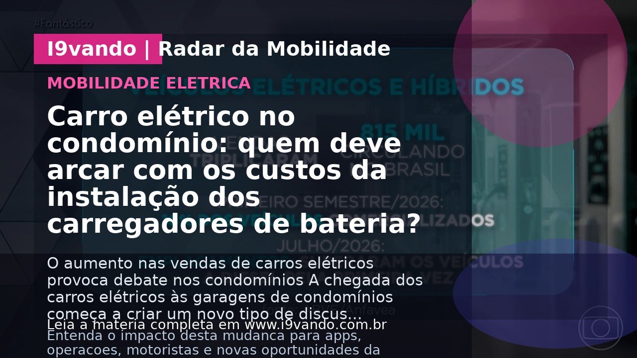 Carro elétrico no condomínio: quem deve arcar com os custos da instalação dos carregadores de bateria?