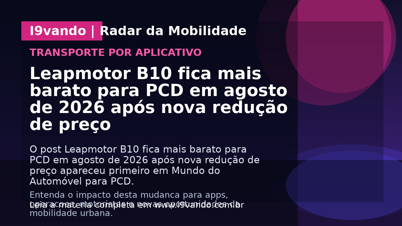 Leapmotor B10 fica mais barato para PCD em agosto de 2026 após nova redução de preço
