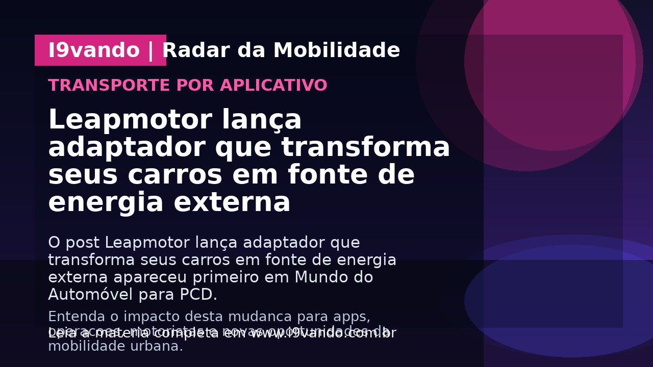 Leapmotor lança adaptador que transforma seus carros em fonte de energia externa
