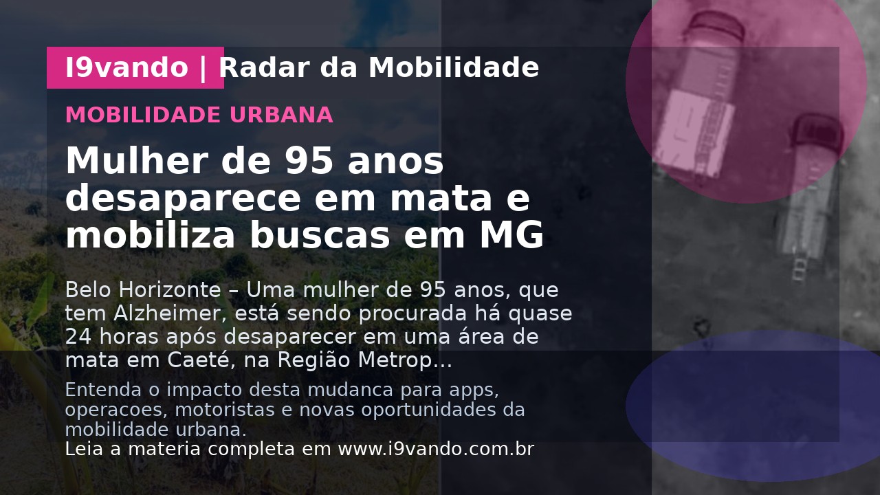 Mulher de 95 anos desaparece em mata e mobiliza buscas em MG