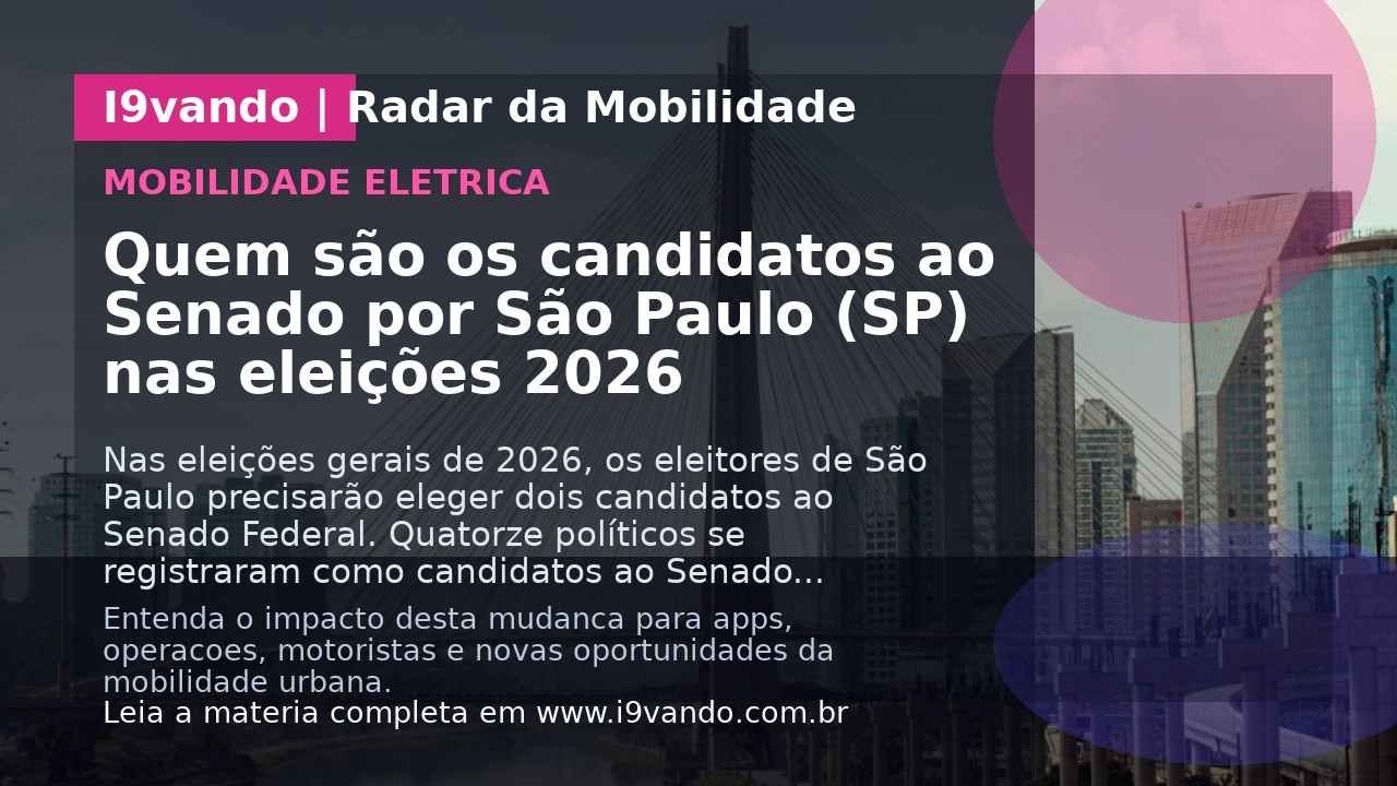 Quem são os candidatos ao Senado por São Paulo (SP) nas eleições 2026