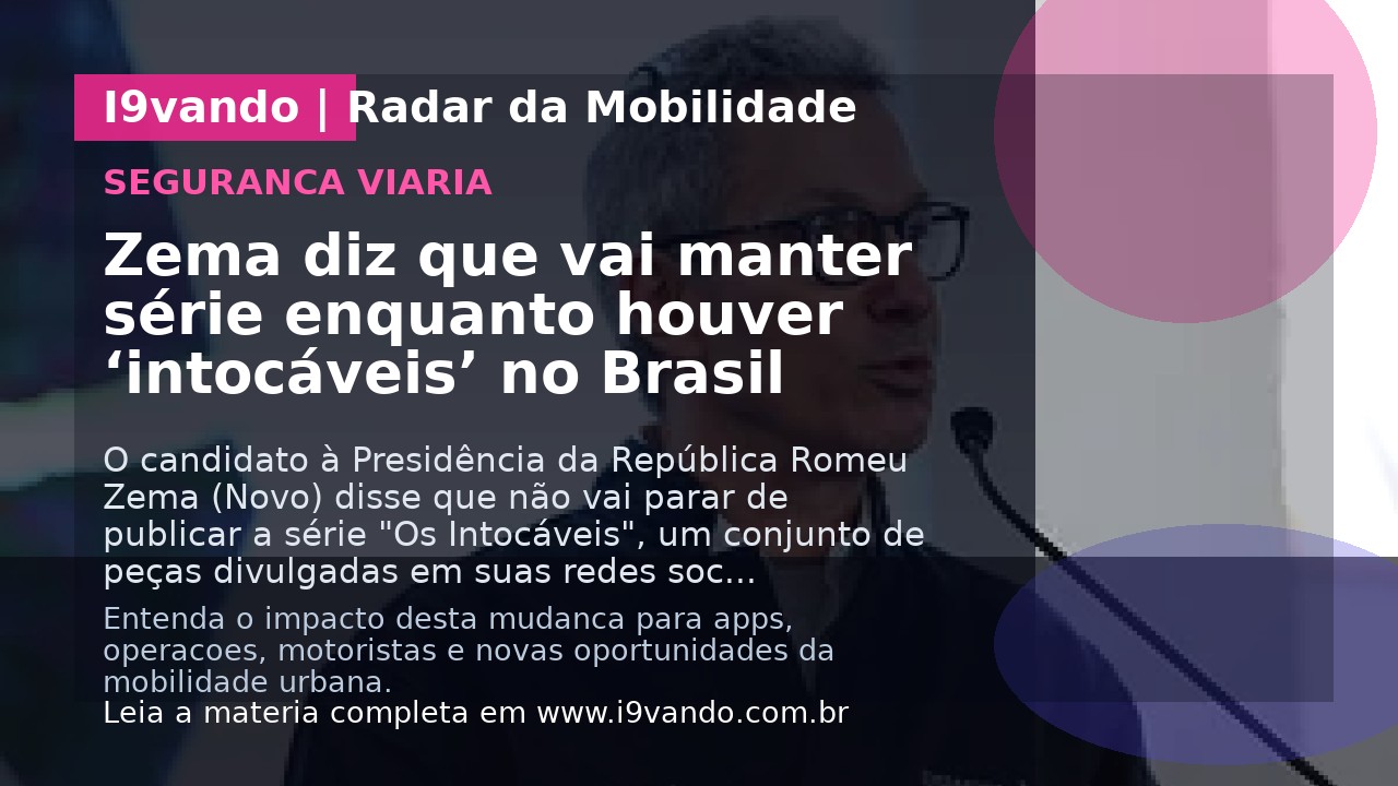 Zema diz que vai manter série enquanto houver ‘intocáveis’ no Brasil