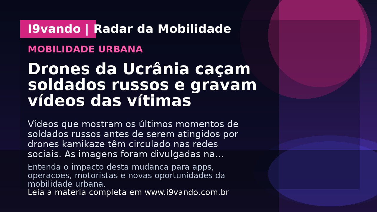 Drones da Ucrânia caçam soldados russos e gravam vídeos das vítimas