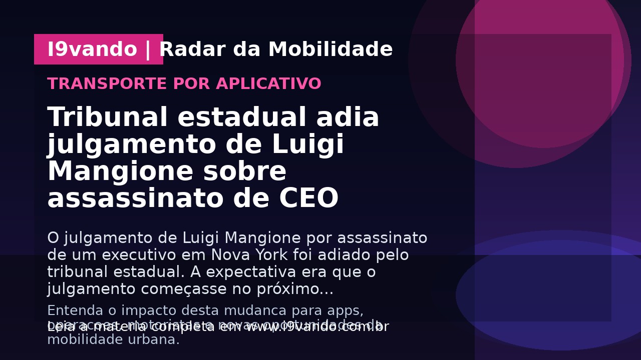 Tribunal estadual adia julgamento de Luigi Mangione sobre assassinato de CEO