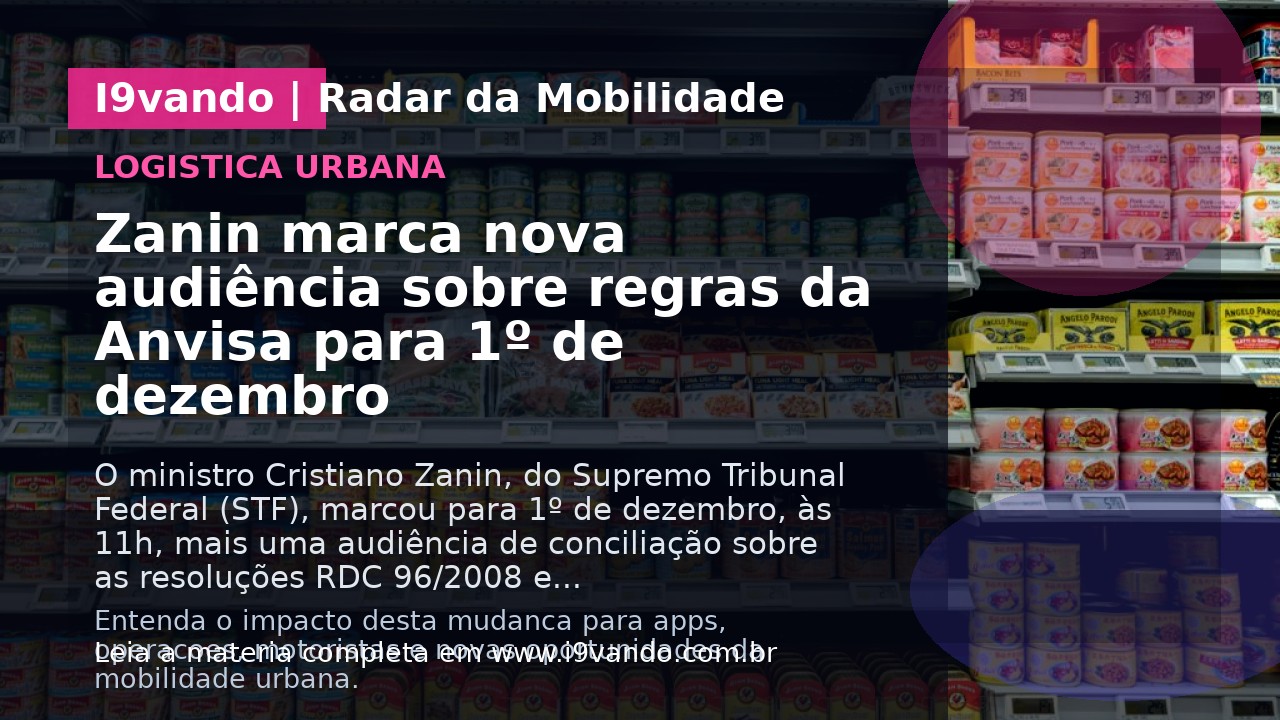 Zanin marca nova audiência sobre regras da Anvisa para 1º de dezembro