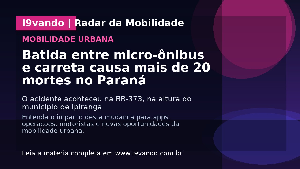 Batida entre micro-ônibus e carreta causa mais de 20 mortes no Paraná