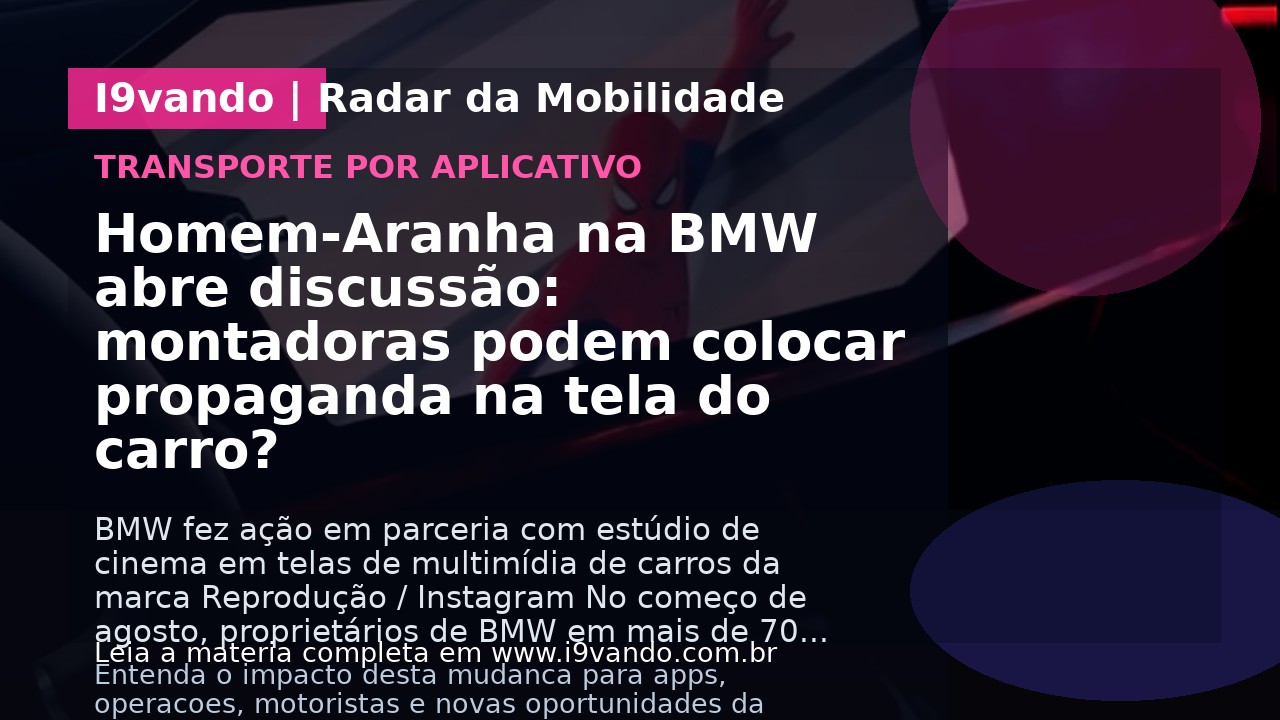 Homem-Aranha na BMW abre discussão: montadoras podem colocar propaganda na tela do carro?