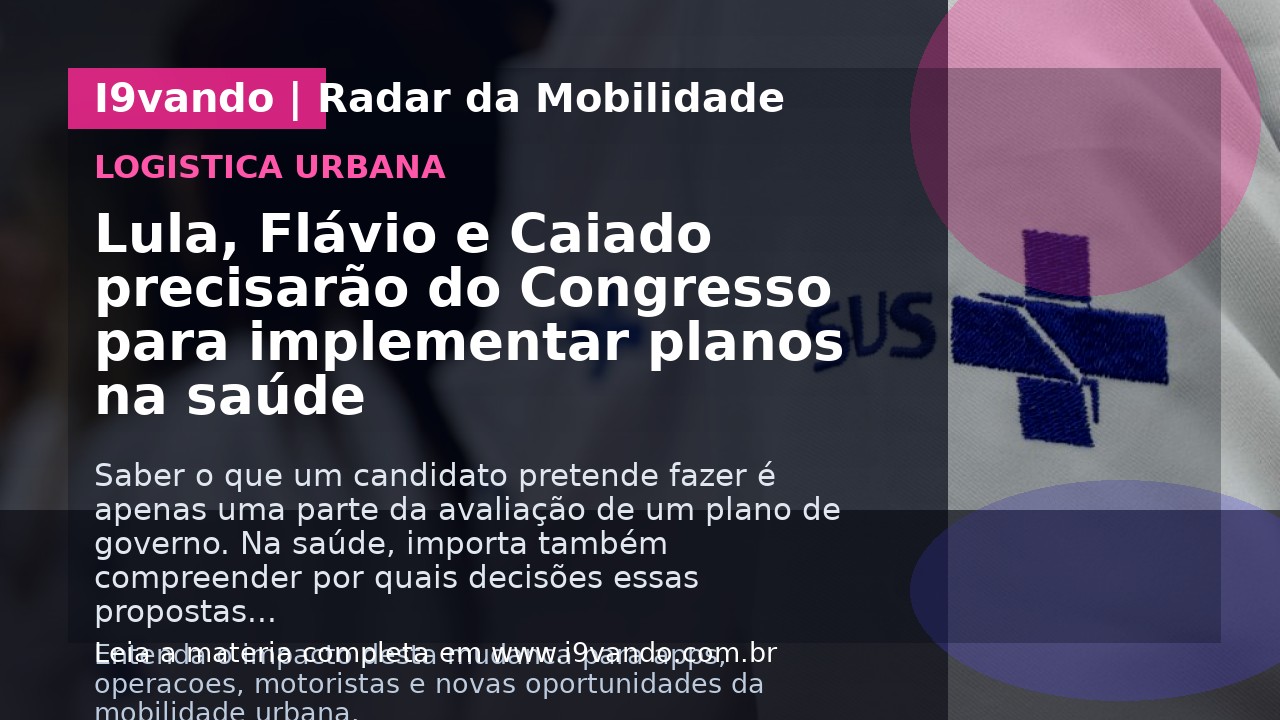Lula, Flávio e Caiado precisarão do Congresso para implementar planos na saúde