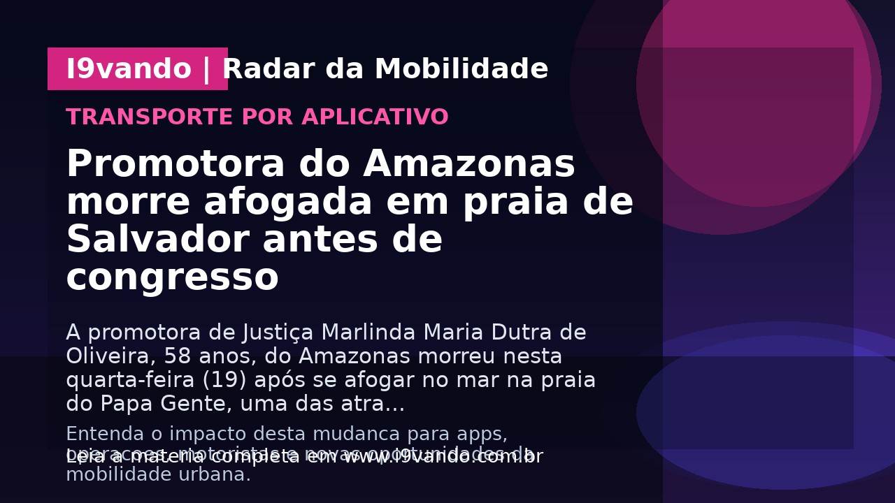 Promotora do Amazonas morre afogada em praia de Salvador antes de congresso