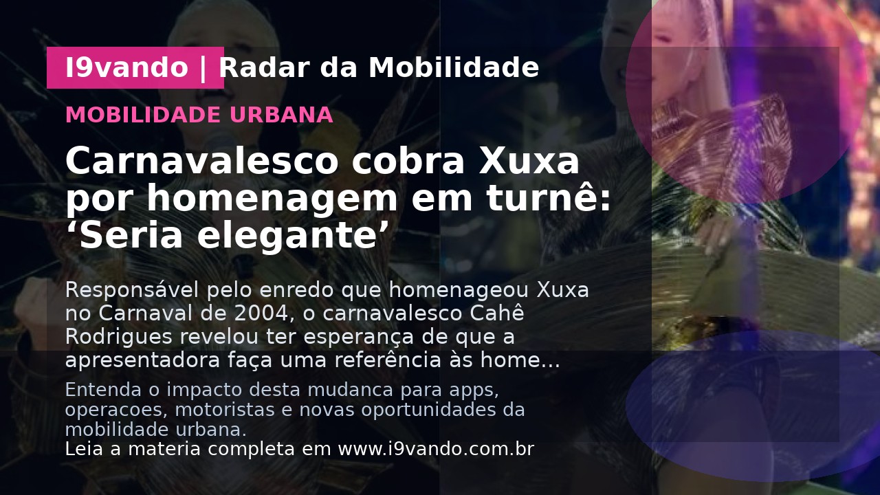 Carnavalesco cobra Xuxa por homenagem em turnê: ‘Seria elegante’