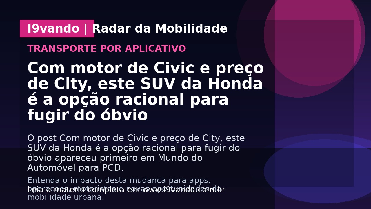 Com motor de Civic e preço de City, este SUV da Honda é a opção racional para fugir do óbvio