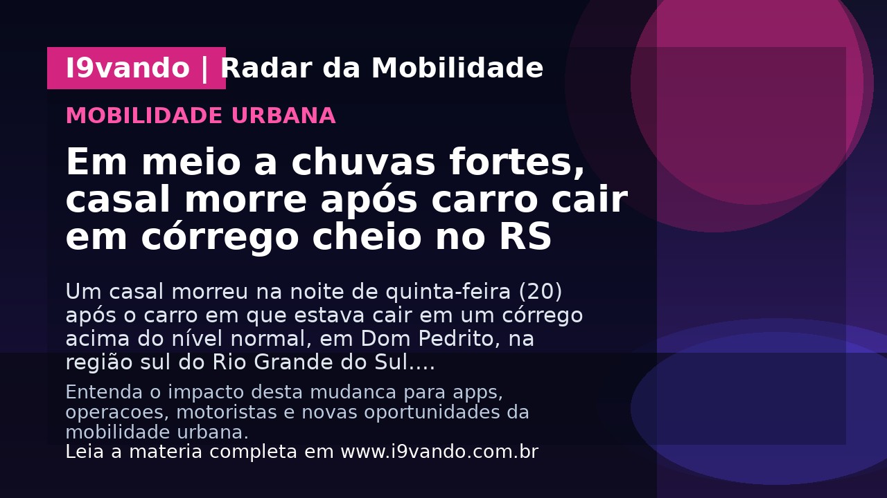 Em meio a chuvas fortes, casal morre após carro cair em córrego cheio no RS