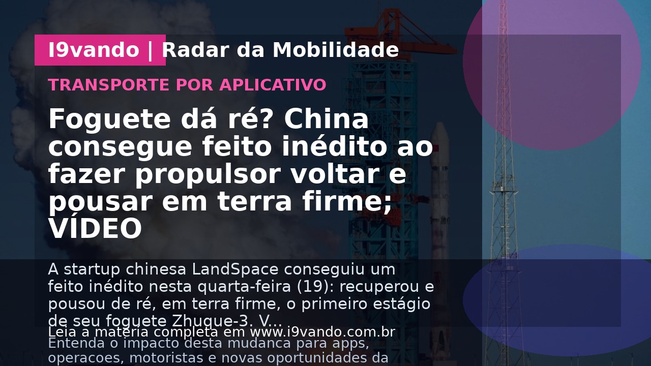 Foguete dá ré? China consegue feito inédito ao fazer propulsor voltar e pousar em terra firme; VÍDEO