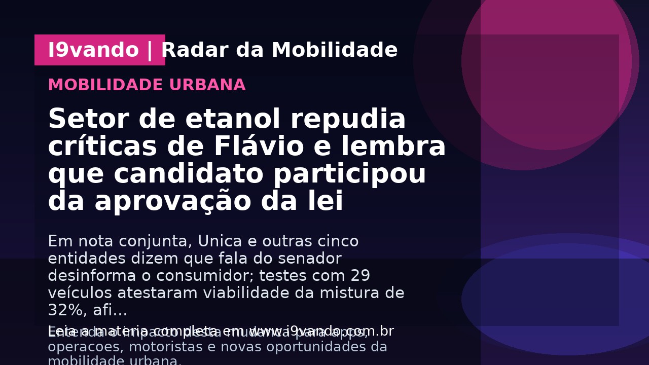 Setor de etanol repudia críticas de Flávio e lembra que candidato participou da aprovação da lei