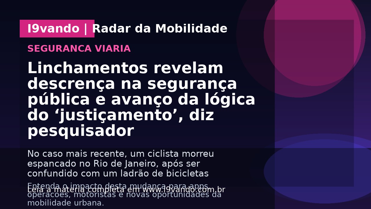 Linchamentos revelam descrença na segurança pública e avanço da lógica do ‘justiçamento’, diz pesquisador