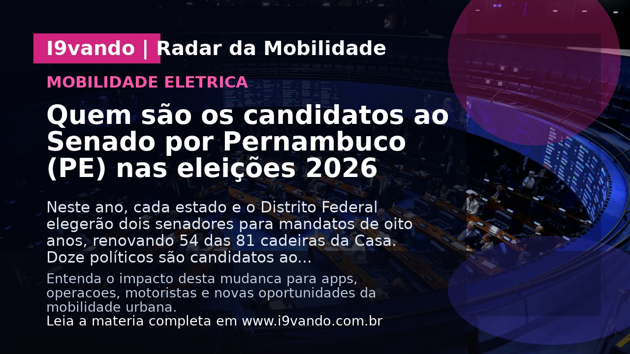 Quem são os candidatos ao Senado por Pernambuco (PE) nas eleições 2026