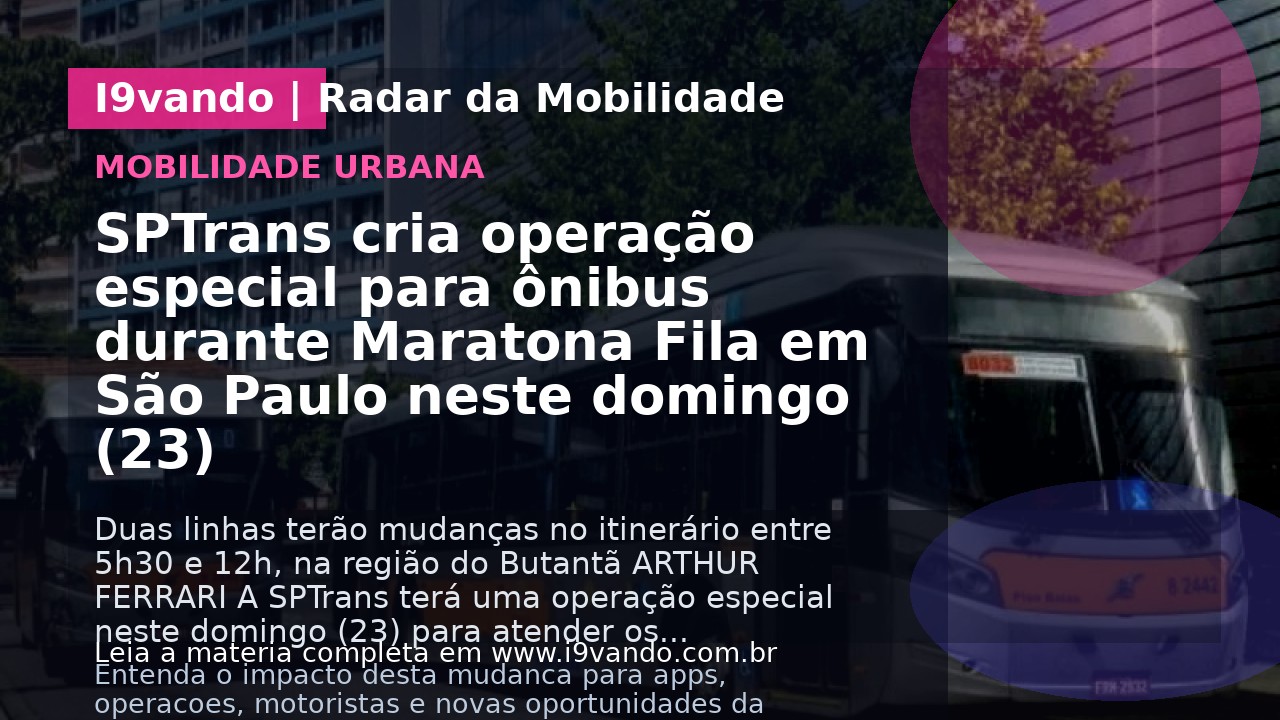 SPTrans cria operação especial para ônibus durante Maratona Fila em São Paulo neste domingo (23)
