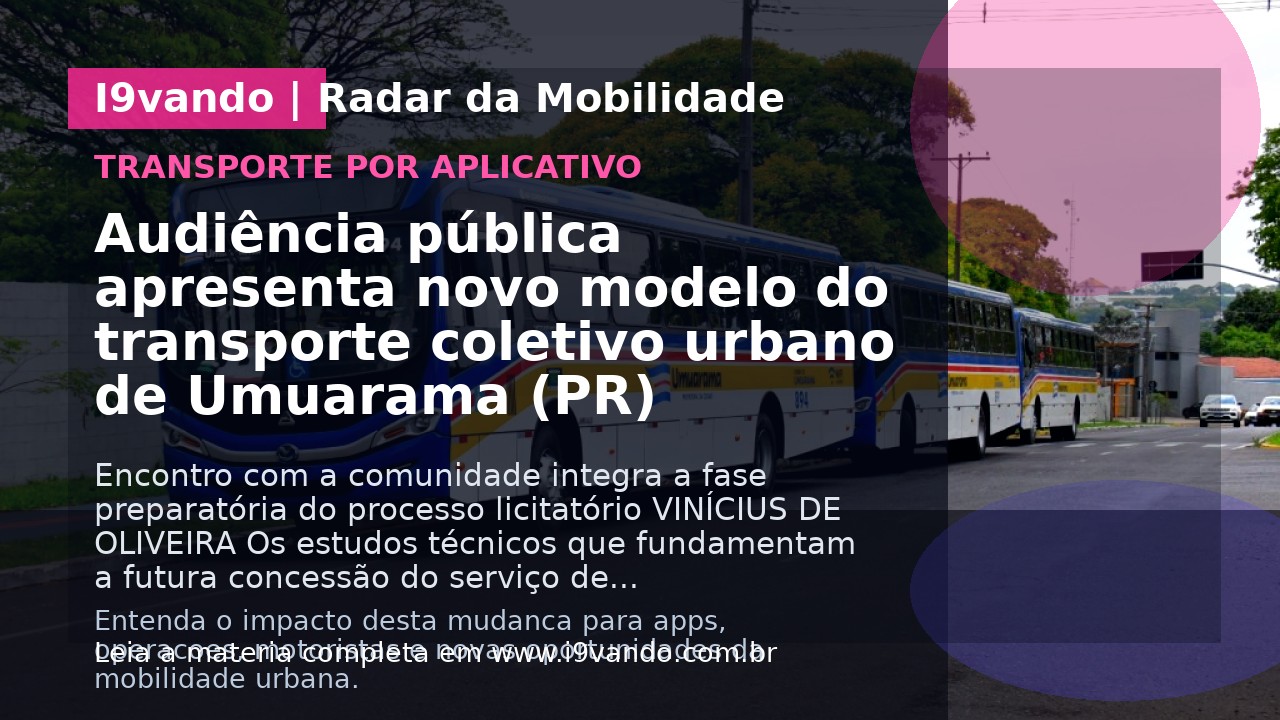 Audiência pública apresenta novo modelo do transporte coletivo urbano de Umuarama (PR)