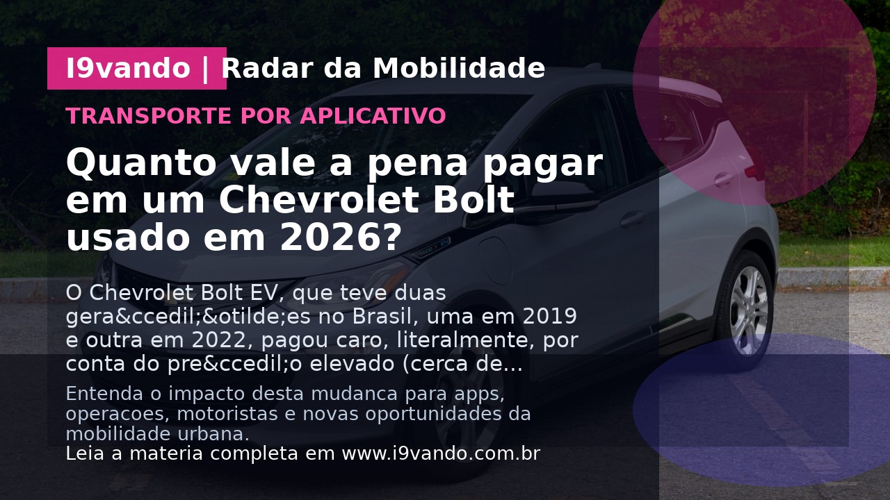 Quanto vale a pena pagar em um Chevrolet Bolt usado em 2026?
