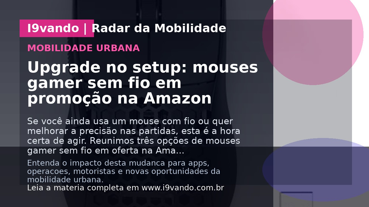Upgrade no setup: mouses gamer sem fio em promoção na Amazon