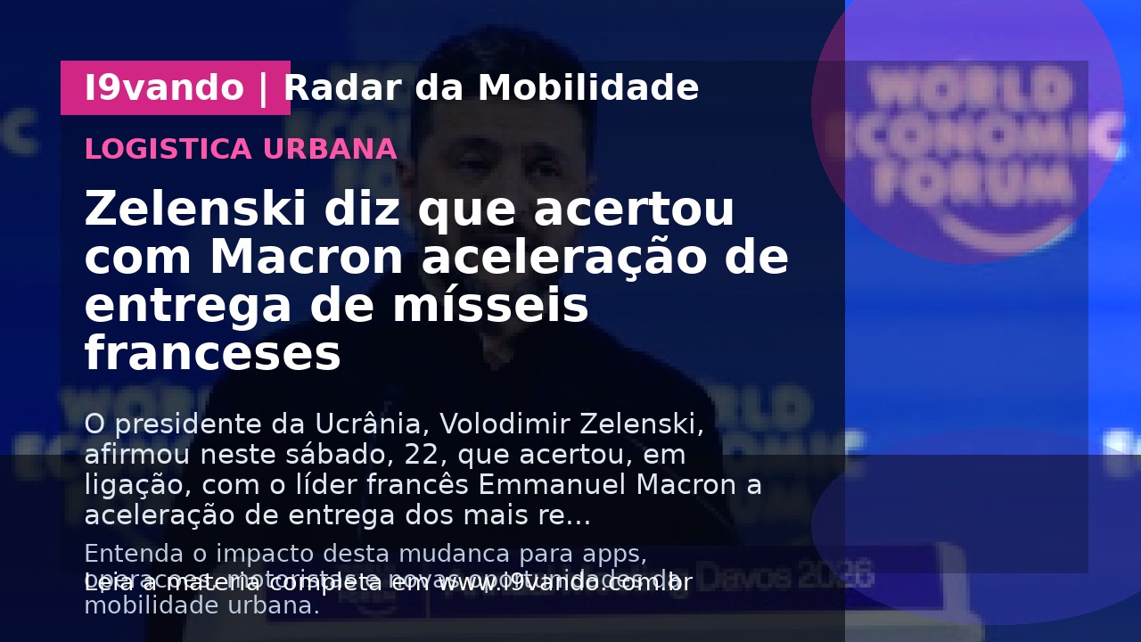 Zelenski diz que acertou com Macron aceleração de entrega de mísseis franceses