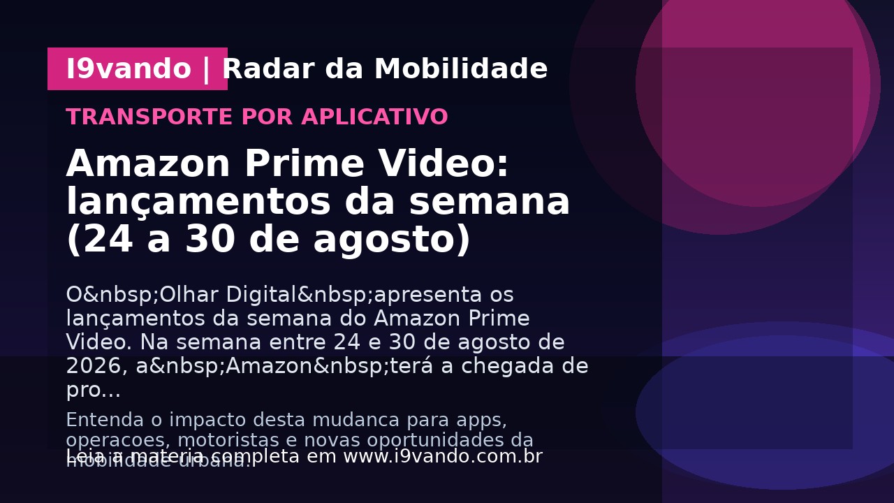Amazon Prime Video: lançamentos da semana (24 a 30 de agosto)