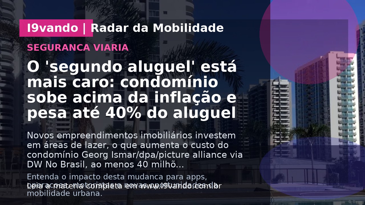 O 'segundo aluguel' está mais caro: condomínio sobe acima da inflação e pesa até 40% do aluguel