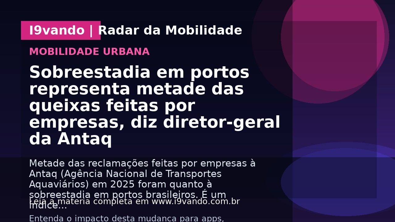 Sobreestadia em portos representa metade das queixas feitas por empresas, diz diretor-geral da Antaq