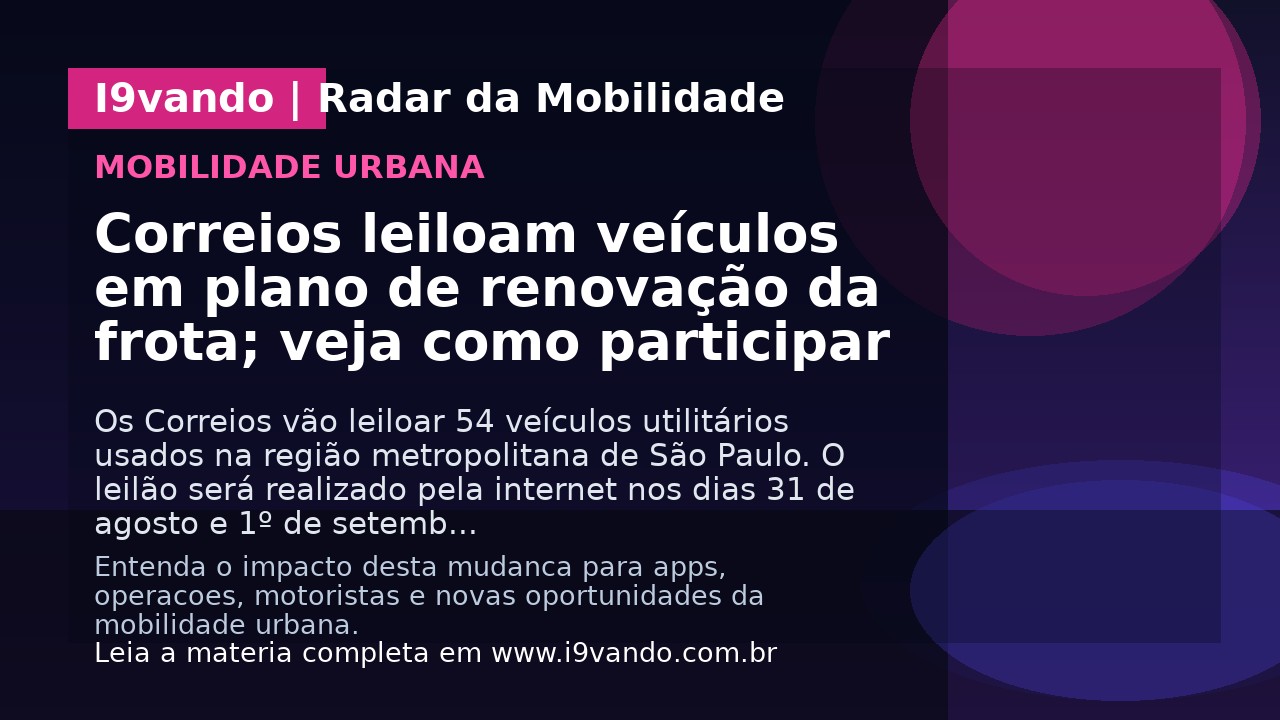 Correios leiloam veículos em plano de renovação da frota; veja como participar