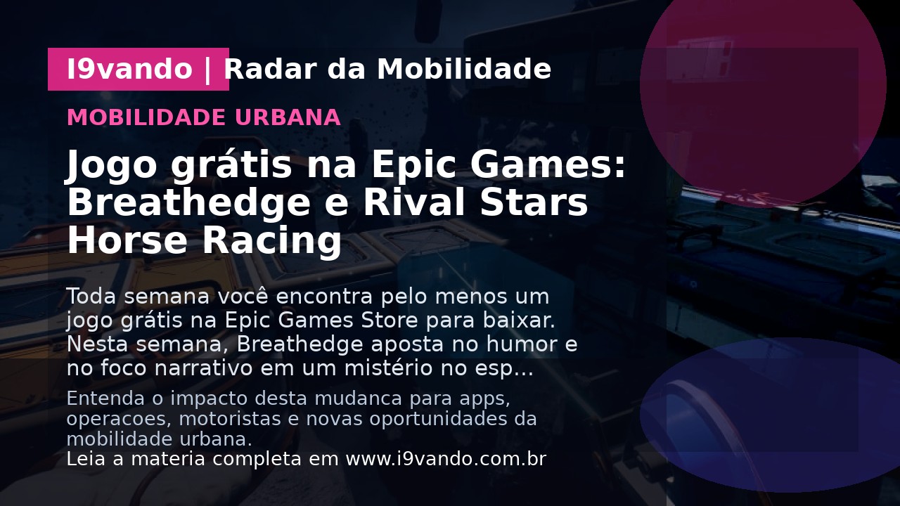 Jogo grátis na Epic Games: Breathedge e Rival Stars Horse Racing